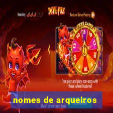 nomes de arqueiros